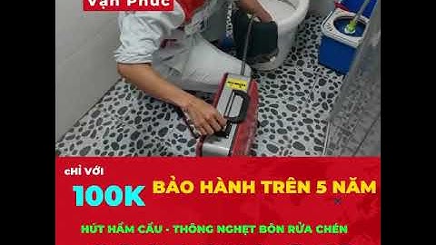 Hút hầm cầu ở - Thông cống bồn cầu nghẹt- Rút hầm cầu tại Cty Vạn Phúc