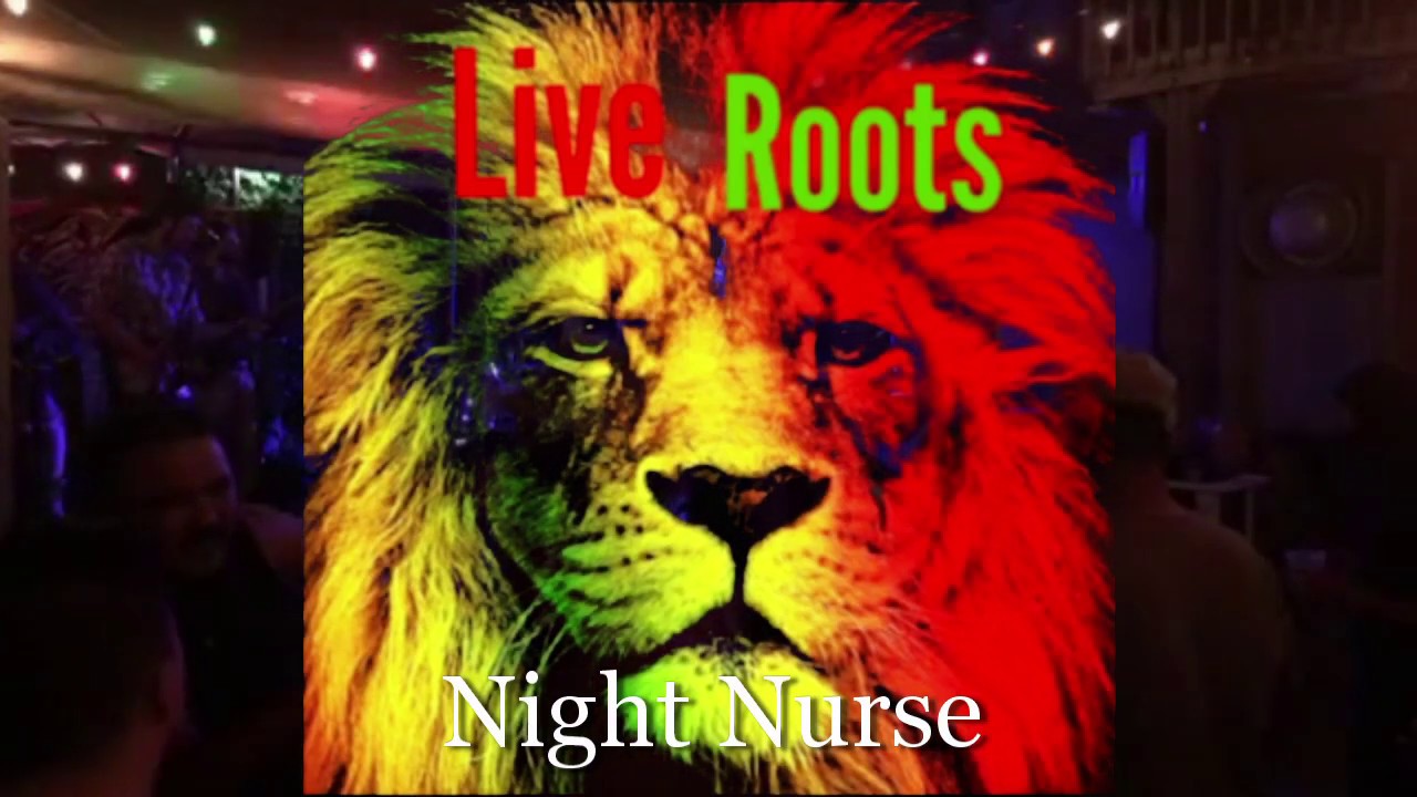 Live Roots - Night Nurse