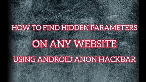 Find Hidden Parameter Of Website Using Android Anon HackBar, DH HackBar, PX HackBar