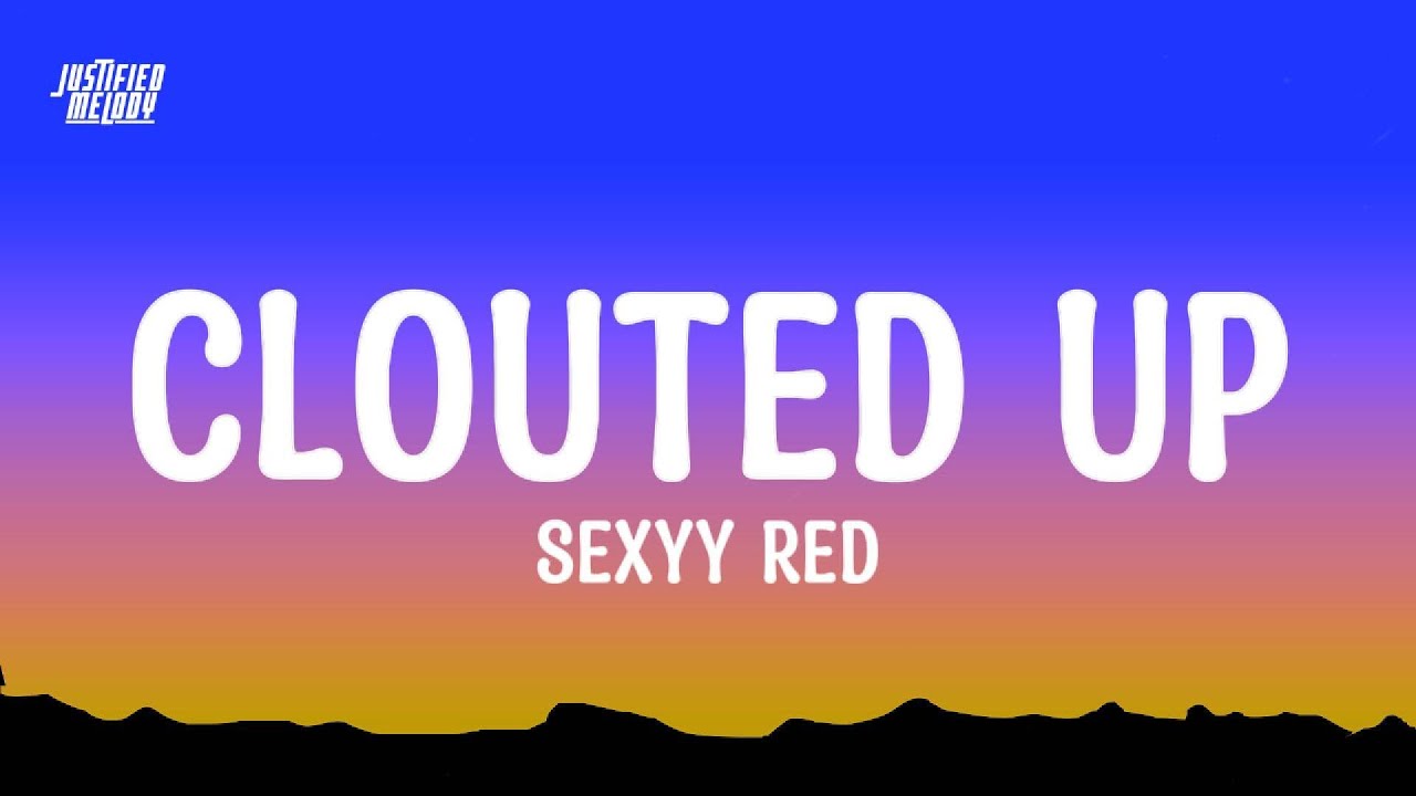YouTube पर Clouted Up - Sexyy Red (Lyrics) देखें
