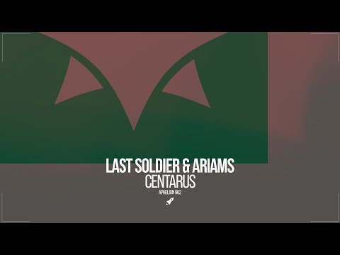 Last Soldier & Ariams - Centaurus (Extended Mix)