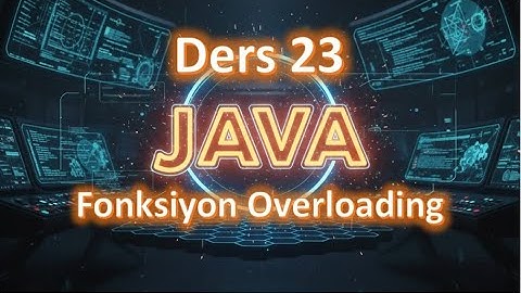 Java Dersleri #23 | Fonksiyonların Aşırı Yüklenmesi(Fonksiyon Overloading) (2025 Güncel)