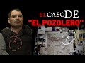 Santiago López EL POZOLERO | Criminalista Nocturno