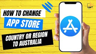 How to Change App Store Country or Region to Australia