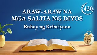 Araw-araw na mga Salita ng Diyos: Pagpasok sa Buhay | Sipi 420
