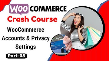 WooCommerce Accounts & Privacy Settings