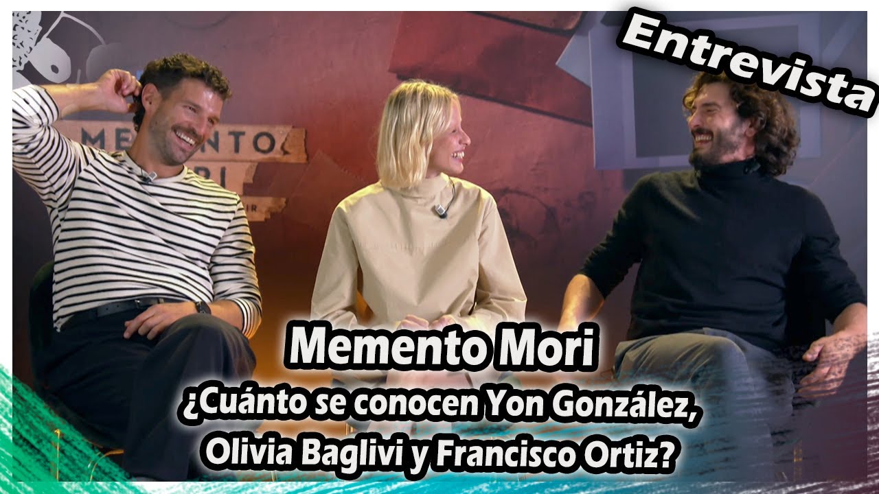 Memento Mori | ¿Cuánto se conocen Yon González, Olivia Baglivi y Francisco Ortiz?