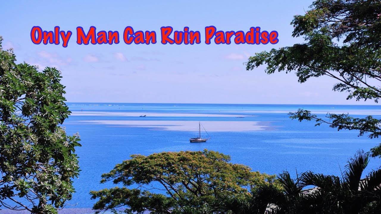 Hawaii, Only Man Can Ruin Paradise
