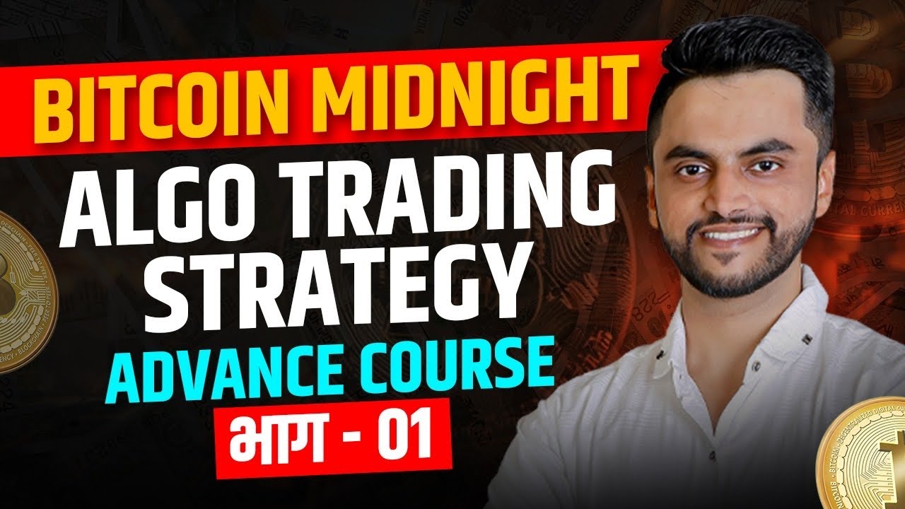 Bitcoin Midnight Algo Trading Strategy | Advance Course भाग - ०१ | Crypto  Algo Trading