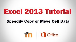 Excel 2013 Tutorial - Speedily Copy or Move Cell Data