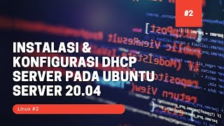 Konfigurasi DHCP Server Pada Ubuntu Server 20.04
