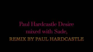 Desire No Ordinary Love - Paul Hardcastle & Sade