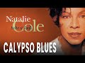 Natalie Cole - Calypso Blues (Official Audio)