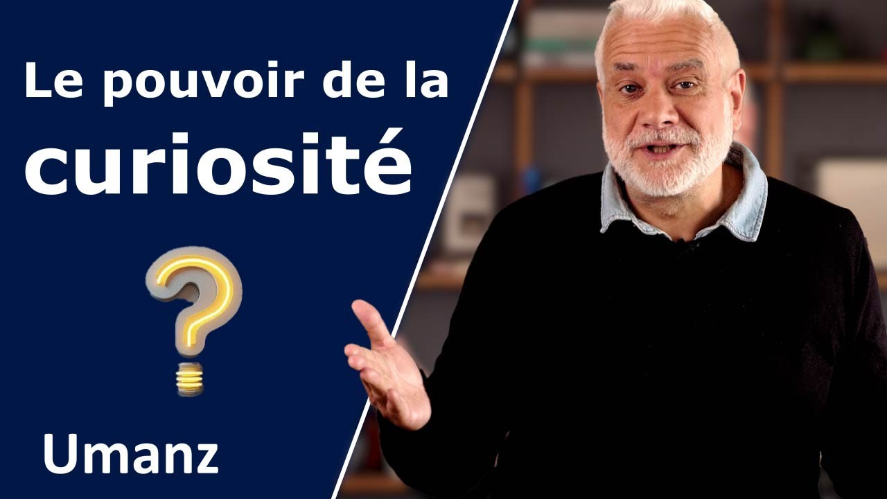 Le Pouvoir De La Curiosité