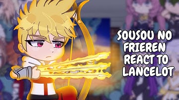 Sousou No Frieren React To Lancelot || Gacha React