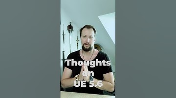 UE 5.6 release thoughts #gaming #gamedev #unrealengine #solo #indie