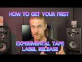 How to get your first experimental tape label release