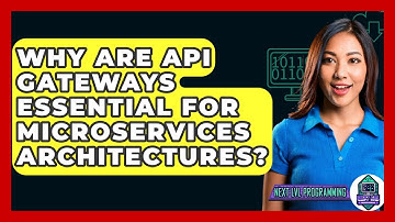 Why Are API Gateways Essential For Microservices Architectures? - Next LVL Programming