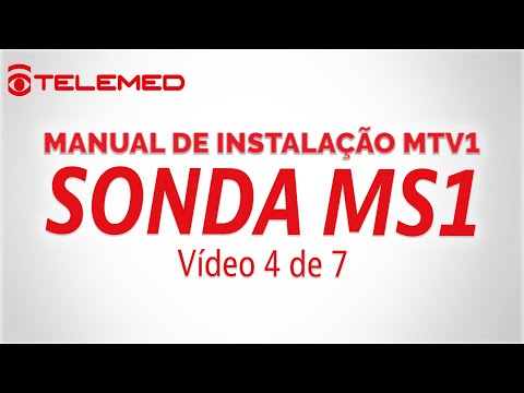 SONDA MS1 - Vídeo 4 de 7 do MANUAL DE INSTALAÇÃO do Sistema MTV1 da TELEMED