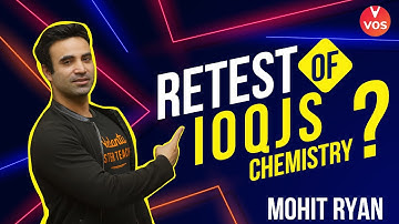 Breaking News - RETEST OF IOQJS CHEMISTRY ?? | Conducted by our Amazing Master Teacher Mohit Sir