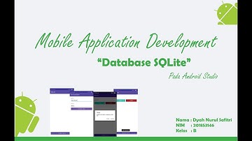 MOBILE APPLICATION DEVELOPMENT | “DATABASE SQLITE” PADA ANDROID STUDIO
