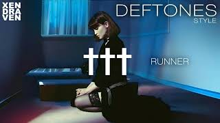 ††† Crosses - Runner (deftones style)
