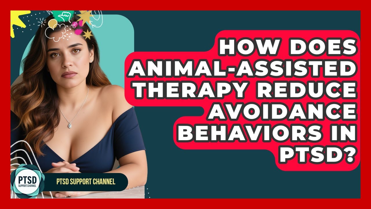 How Does Animal-Assisted Therapy Reduce Avoidance Behaviors In PTSD? - PTSD Support Channel