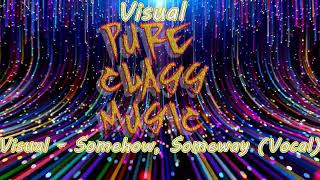 Celebrity Visual - Somehow, Someway  (Vocal) Wealth