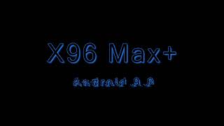X96 Max Plus Android