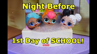LOL SURPRISE DOLLS Night Before First Day Of School