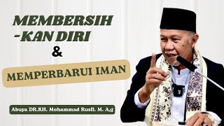 MEMPERBARUI IMAN | Abuya DR.KH. Mohammad Rusfi. M. A,g | @tauhidrabbani 