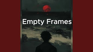 Empty Frames