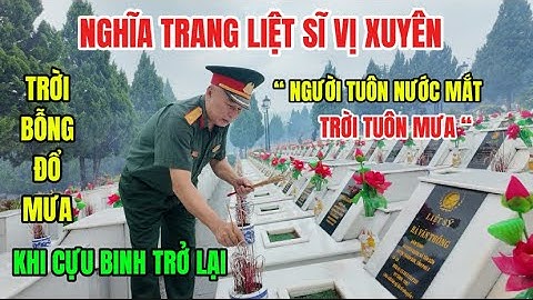 Viếng Mộ Các Anh Hùng Liệt Sĩ Nghĩa Trang Vị Xuyên Hà Giang 2025 Trời Bỗng Đổ Mưa To Ngày Giỗ Trận