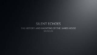 Silent Echoes The History and Haunting of the James House Museum