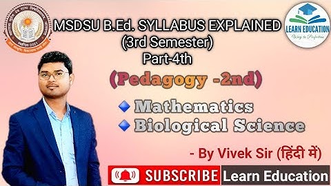 MSDSU||B.Ed. 3rd Sem.||Paper-3||Pedagogy-2||Syllabus Explained||Part-4||2023-25