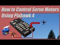How to Control Servo Motors Using Pixhawk 4 Flight Controller