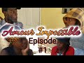 Amour impossible episode 1