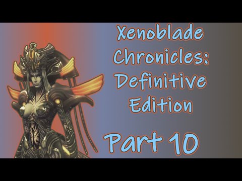 Xenoblade Chronicles: Definitive Edition (Switch, 2020) Longplay - Part 10 (No Commentary)