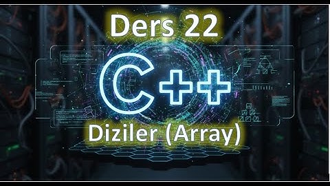 C++ Ders 22 || Diziler - Array (2025 Güncel)