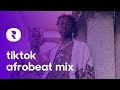 Tiktok afrobeat mix  best afro tiktok songs