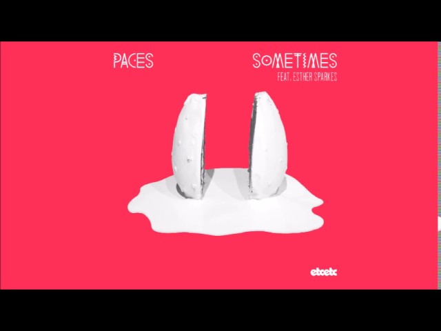 Obejrzyj Paces - Sometimes (VIP Mix) w YouTube Obejrzyj Paces - Sometimes (VIP Mix) w YouTube