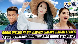 BORIS BOKIR DIELUS AMPE LEMES! ANGEL MINTA TRIK DARI RANIA DAWIYA BIAR LAKI JINAK