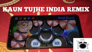 KAUN TUJHE India slow Remix | Real Drum
