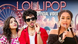 Lollipop - Tony Kakkar, Neha Kakkar | Pratiksha Mishra | Adil Shaikh