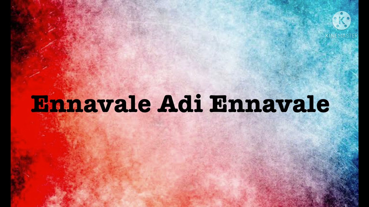 Ennavale Adi Ennavale song lyrics song by PUnnikrishnan