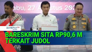 The Criminal Investigation Agency (Bareskrim) Seizes Rp90.6 Billion in Online Gambling Funds