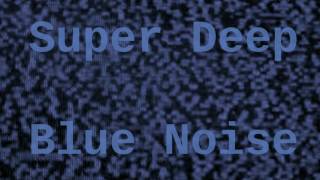Super Deep Blue Noise ( 12 Hours ) screenshot 5