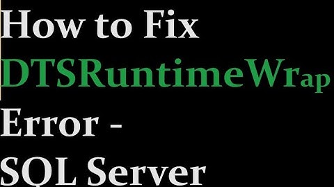 How to Fix DTSRuntimeWrap error