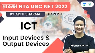 Input devices & Output devices | ICT | NTA UGC NET JRF 2022 | Aditi Sharma Profile