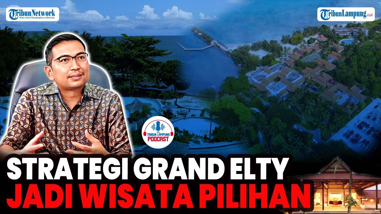 RESZA ADIKRESHNA | STRATEGI GRAND ELTY JADI DESTINASI WISATA PILIHAN | Podcast Tribun Lampung Q&A